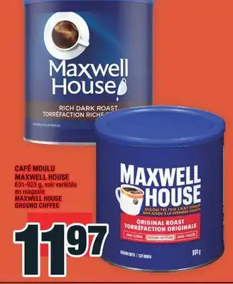 Super C CAFÉ MOULU MAXWELL HOUSE | MAXWELL HOUSE GROUND COFFEE offer