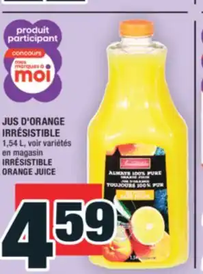 Super C JUS D'ORANGE IRRÉSISTIBLE |IRRÉSISTIBLE ORANGE JUICE offer