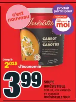 Super C SOUPE IRRÉSISTIBLE | IRRÉSISTIBLE SOUP offer