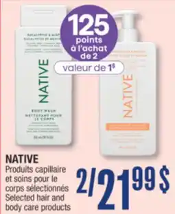 Jean Coutu NATIVE Selected hair and body care products offer