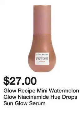 Sephora Glow Recipe Mini Watermelon Glow Niacinamide Hue Drops Sun Glow Serum offer