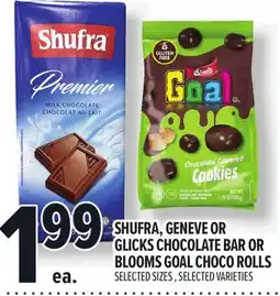 Metro SHUFRA, GENEVE OR GLICKS CHOCOLATE BAR OR BLOOMS GOAL CHOCO ROLLS offer