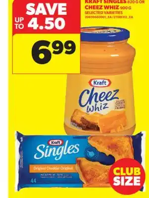 Real Canadian Superstore KRAFT SINGLES, 820 G OR CHEEZ WHIZ, 900 G offer