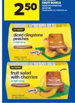 Real Canadian Superstore NO NAME FRUIT BOWLS, 4X107 ML offer