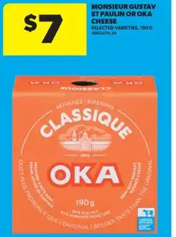 Real Canadian Superstore MONSIEUR GUSTAV ST PAULIN OR OKA CHEESE, 190 G offer