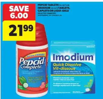 Real Canadian Superstore PEPCID TABLETS, 50-60' S OR IMODIUM, 20-24' S TABLETS, CAPLETS OR LIQUI-GELS offer