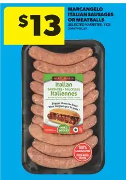 Real Canadian Superstore MARCANGELO ITALIAN SAUSAGES OR MEATBALLS, 1 KG offer