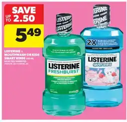 Real Canadian Superstore LISTERINE 1 L MOUTHWASH OR KIDS SMART RINSE 500 ML offer