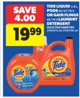 Real Canadian Superstore TIDE LIQUID 3.9 L, PODS 45/57/76'S OR GAIN FLINGS 45/76'S LAUNDRY DETERGENT offer