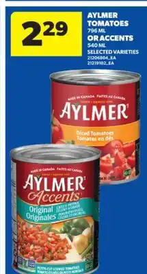 Real Canadian Superstore AYLMER TOMATOES, 796 ML OR ACCENTS, 540 ML offer