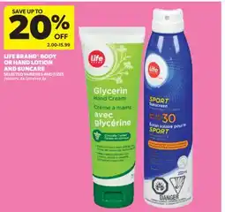 Real Canadian Superstore LIFE BRAND BODY OR HAND LOTION AND SUNCARE offer