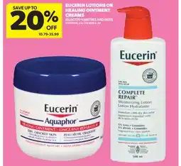 Real Canadian Superstore EUCERIN LOTIONS OR HEALING OINTMENT CREAMS offer