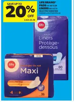 Real Canadian Superstore LIFE BRAND PADS, 14-48'S OR LINERS, 40-135'S offer