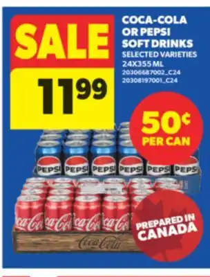 Real Canadian Superstore COCA-COLA OR PEPSI SOFT DRINKS, 24X355 ML offer