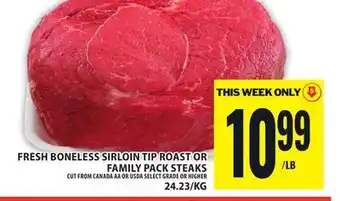 Food Basics FRESH BONELESS SIRLOIN TIP ROAST OR FAMILY PACK STEAKS offer