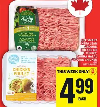 Food Basics LIFE SMART EXTRA LEAN GROUND CHICKEN OR TURKEY, ZABIHA HALAL GROUND CHICKEN offer