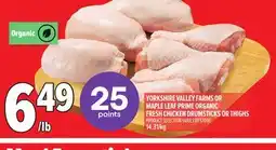 Metro YORKSHIRE VALLEY FARMS OR MAPLE LEAF PRIME ORGANIC FRESH CHICKEN DRUMSTICKS OR THIGHS offer