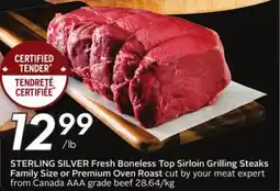 Sobeys STERLING SILVER Fresh Boneless Top Sirloin Grilling Steaks Family Size or Premium Oven Roast offer