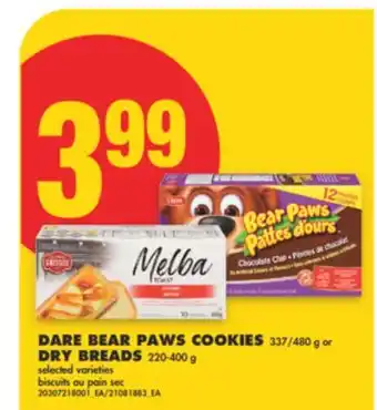 No Frills DARE BEAR PAWS COOKIES 337/480 g or DRY BREADS 220-400 g offer