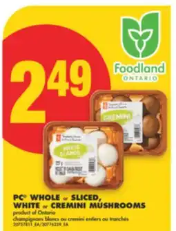 No Frills PC WHOLE or SLICED, WHITE or CREMINI MUSHROOMS offer