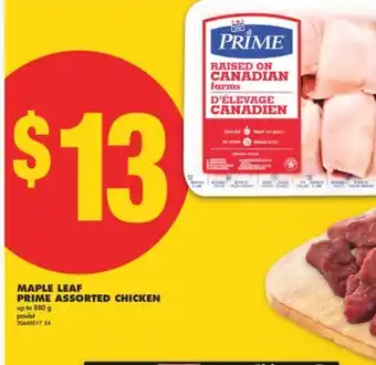 No Frills MAPLE LEAF PRIME ASSORTED CHICKEN, up to 880 g offer