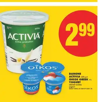 No Frills DANONE ACTIVIA 650 g or OIKOS GREEK 4' s YOGURT offer