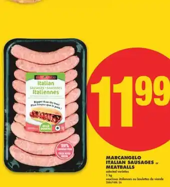 No Frills MARCANGELO ITALIAN SAUSAGES or MEATBALLS, 1 KG offer