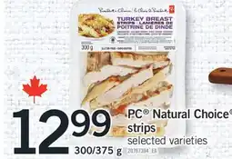 Fortinos PC NATURAL CHOICE STRIPS,300/375G offer