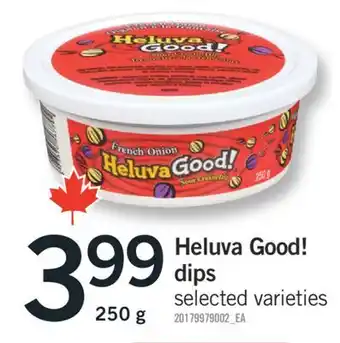 Fortinos HELUVA GOOD! DIPS, 250 g offer