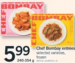 Fortinos CHEF BOMBAY ENTRÉES, 240-354 g offer