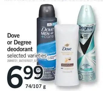 Fortinos DOVE OR DEGREE DEODORANT, 74/107 g offer