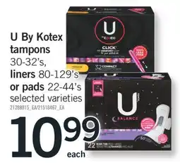 Fortinos U BY KOTEX TAMPONS 30-32' S, LINERS 80-129' S OR PADS 22-44' S offer