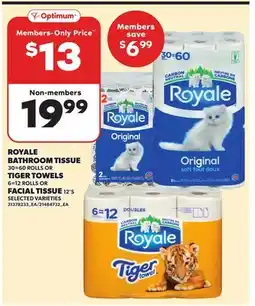 Loblaws ROYALE BATHROOM TISSUE, 30=60 ROLLS OR TIGER TOWELS, 6=12 ROLLS OR FACIAL TISSUE, 12'S offer