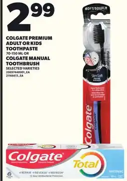 Loblaws COLGATE PREMIUM ADULT OR KIDS TOOTHPASTE 70-150ML OR COLGATE TOOTHBRUSH offer