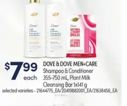 Loblaws DOVE & DOVE MEN+CARE SHAMPOO & CONDITIONER 355-750ML, PLANT MILK CLEANSING BAR 1x41G offer