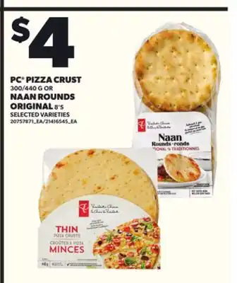 Loblaws PC PIZZA CRUST 300/440G OR NAAN ROUNDS ORIGINAL 8'S offer