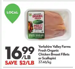 Longo's Yorkshire Valley Farms Fresh Organic Chicken Breast Fillets or Scallopini offer