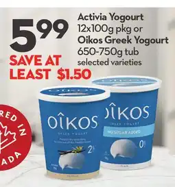 Longo's Activia Yogourt 12x100g pkg or Oikos Greek Yogourt 650-750g tub offer