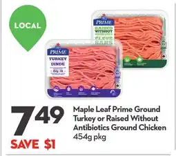 Longo's Maple Leaf Prime Ground Turkey or Raised Without Antibiotics Ground Chicken offer