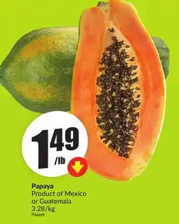 Chalo FreshCo Papaya Product of Mexico or Guatemala 3.28/kg offer