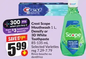 Chalo FreshCo Crest Scope Mouthwash 1 L, Densify or 3D White Toothpaste 85-135 mL Selected Varieties offer