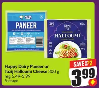 Chalo FreshCo Happy Dairy Paneer or Tazij Halloumi Cheese 300 g offer