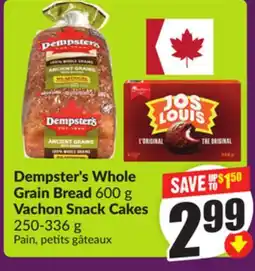 Chalo FreshCo Dempster's Whole Grain Bread 600 g Vachon Snack Cakes 250-336 g offer