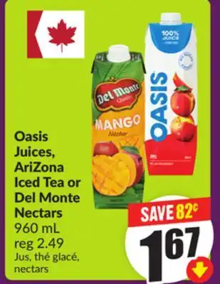 Chalo FreshCo Oasis Juices, AriZona Iced Tea or Del Monte Nectars 960 mL offer