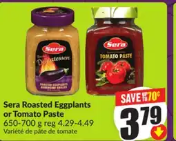 FreshCo Sera Roasted Eggplants or Tomato Paste 650-700 g offer