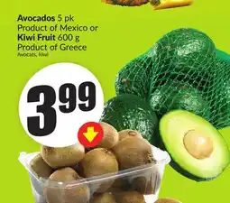 FreshCo Avocados 5 pk Product of Mexico or Kiwi Fruit 600 g Product of Greece offer