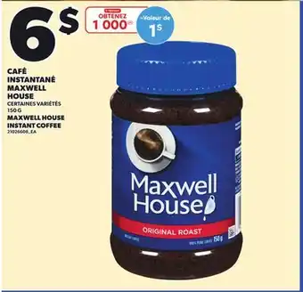 Provigo CAFÉ INSTANTANÉ MAXWELL HOUSE, 150 G offer