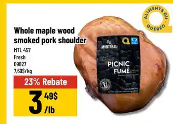 Mayrand Whole maple wood smoked pork shoulder MTL 457 offer