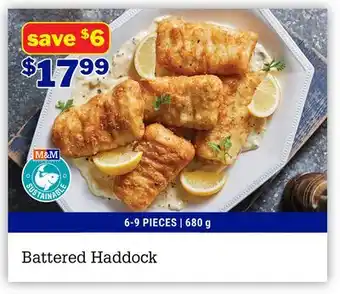 M & M Food Market Battered Haddock offer