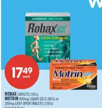 Shoppers Drug Mart ROBAX CAPLETS (18's), MOTRIN 400mg LIQUID GELS (60's) or 200mg EASY OPEN TABLETS (150's) offer